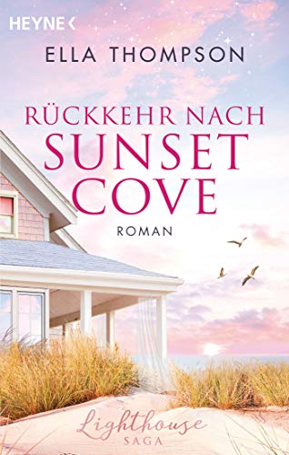 Rückkehr nach Sunset Cove: Roman - (Die Lighthouse-Saga, Band 1) von HEYNE